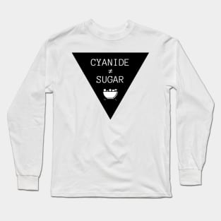 Cyanide is not Sugar (triangle white text) Long Sleeve T-Shirt